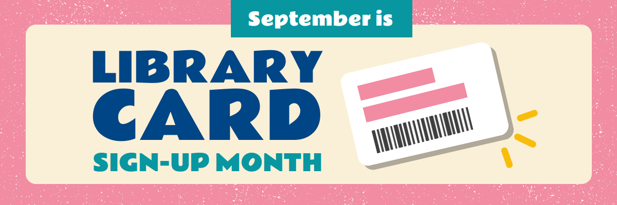 Library Card Sign-up Month